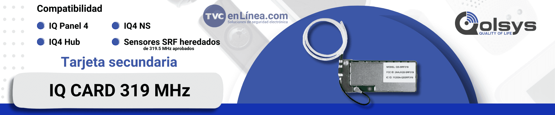 Tarjeta IQ , Receptor Inalámbrico con frecuencia 319.5 MHz.